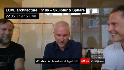 di*talks #1 - „n186 – Skulptur und Sphäre” mit LOVE architecture